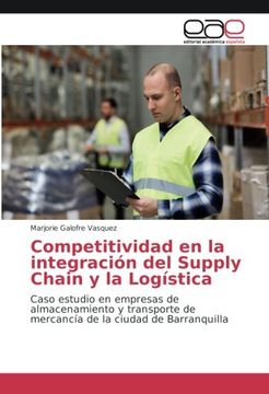 portada Competitividad en la integración del Supply Chain y la Logística: Caso estudio en empresas de almacenamiento y transporte de mercancía de la ciudad de Barranquilla (Spanish Edition)