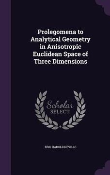 portada Prolegomena to Analytical Geometry in Anisotropic Euclidean Space of Three Dimensions (in English)