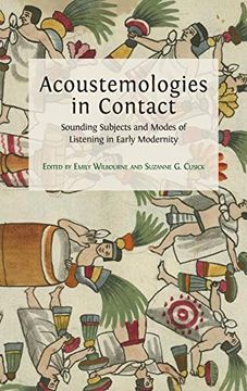 portada Acoustemologies in Contact: Sounding Subjects and Modes of Listening in Early Modernity (in English)