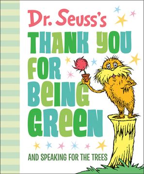 portada Dr. Seuss's Thank you for Being Green: And Speaking for the Trees (en Inglés)
