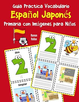 portada Guia Practica Vocabulario Español Japonés Primaria con Imágenes Para Niños: Espanol Japones Vocabulario 200 Palabras más Usadas a1 a2 b1 b2 c1 c2: 13 (Vocabulario Español Para Niños) (in Spanish)