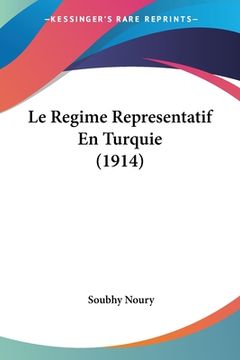 portada Le Regime Representatif En Turquie (1914) (en Francés)