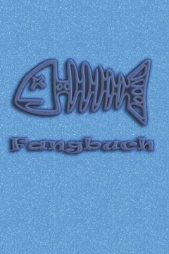 portada Fangbuch: Ein Fangbuch für Angler - lustige Fischgräte (en Alemán)