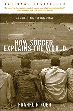 portada How Soccer Explains the World: An Unlikely Theory of Globalization (in English)