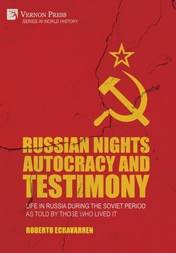 portada Russian Nights Autocracy and Testimony: Life in Russia during the Soviet Period as Told by Those Who Lived it