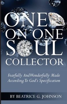 portada One on One Soul Collector: Fearfully And Wonderfully Made According To God's Speification (en Inglés)