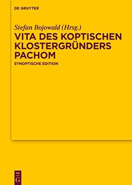 portada Die Vita Des Koptischen Klostergründers Pachom: Synoptische Darstellung, Übersetzung Und Analyse (en Alemán)