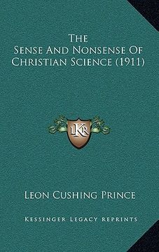 portada the sense and nonsense of christian science (1911) (en Inglés)