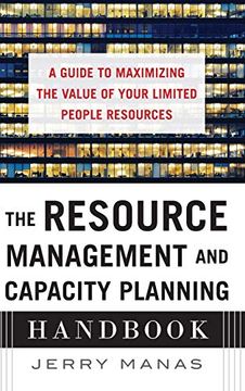 portada The Resource Management and Capacity Planning Handbook: A Guide to Maximizing the Value of Your Limited People Resources (en Inglés)