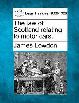 portada the law of scotland relating to motor cars. (en Inglés)