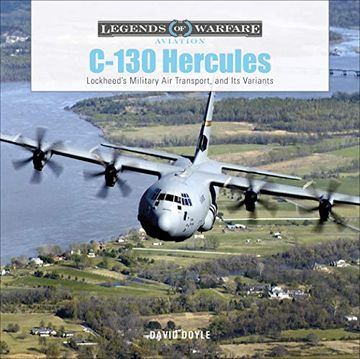 portada C-130 Hercules: Lockheed'S Military air Transport and its Variants: 38 (Legends of Warfare: Aviation) (in English)