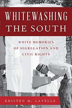 portada Whitewashing the South: White Memories of Segregation and Civil Rights (Perspectives on a Multiracial America) (in English)