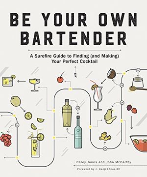 portada Be Your own Bartender: A Surefire Guide to Finding (And Making) Your Perfect Cocktail 