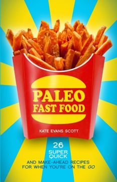 portada Paleo Fast Food: 26 Super Quick And Make-Ahead Recipes For When You're On The Go