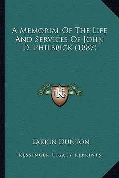 portada a memorial of the life and services of john d. philbrick (1887)