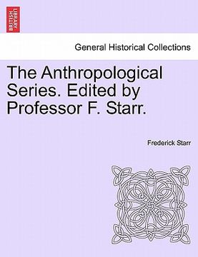 portada the anthropological series. edited by professor f. starr. (en Inglés)