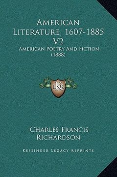 portada american literature, 1607-1885 v2: american poetry and fiction (1888) (en Inglés)