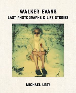 portada Walker Evans: Last Photographs & Life Stories (en Inglés)