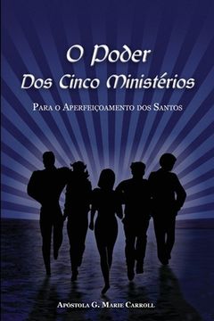 portada O Poder Dos Cinco Ministerios: Para o Aperfeicoamento dos Santos... (en Portugués)