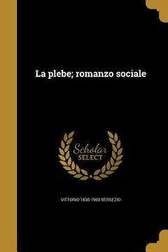 portada La plebe; romanzo sociale (en Italiano)