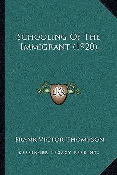 portada schooling of the immigrant (1920) (en Inglés)