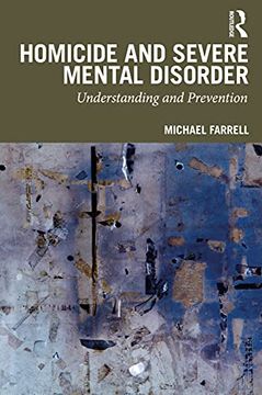 portada Homicide and Severe Mental Disorder: Understanding and Prevention (en Inglés)
