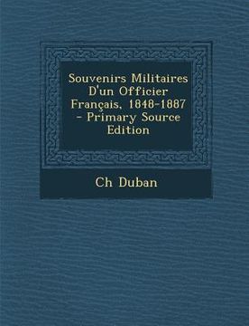 portada Souvenirs Militaires D'Un Officier Francais, 1848-1887 (Primary Source) (en Francés)