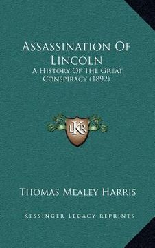 portada assassination of lincoln: a history of the great conspiracy (1892) (in English)