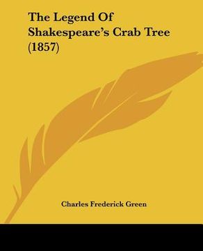 portada the legend of shakespeare's crab tree (1857) (en Inglés)