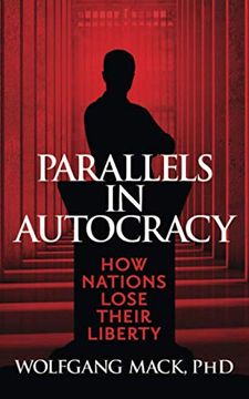 portada Parallels in Autocracy: How Nations Lose Their Liberty (en Inglés)