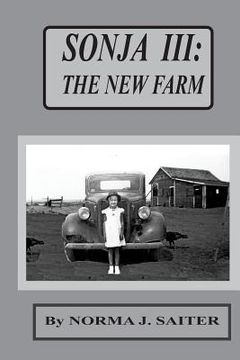 portada Sonja III: The New Farm: Third of Sonja series; Sonja starts second grade. (en Inglés)