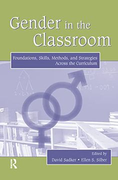 portada Gender in the Classroom: Foundations, Skills, Methods, and Strategies Across the Curriculum (en Inglés)