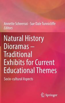 portada Natural History Dioramas - Traditional Exhibits for Current Educational Themes: Socio-Cultural Aspects (en Inglés)