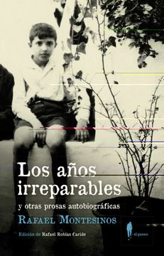 portada Los Años Irreparables y Otras Prosas Autobiográficas: Y Otras Prosas Autobiográficas: 18 (el Paseo Central)