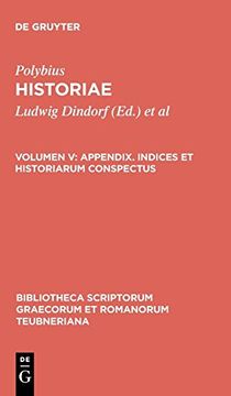 portada Historiae, Vol. V: Appendix: Indices et Historiarum Conspectus (Bibliotheca Scriptorum Graecorum et Romanorum Teubneriana) (en Inglés)