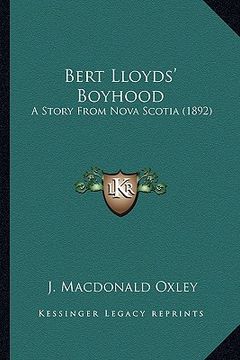 portada bert lloyds' boyhood: a story from nova scotia (1892) a story from nova scotia (1892) (en Inglés)