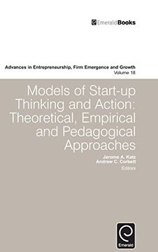 portada Models of Start-up Thinking and Action: Theoretical, Empirical and Pedagogical Approaches (Advances in Entrepreneurship, Firm Emergence and Growth)