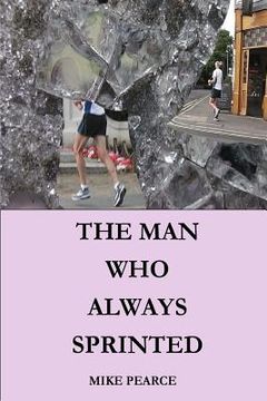 portada The Man who always Sprinted (en Inglés)