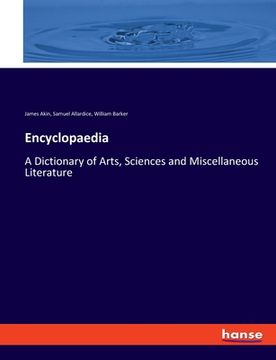 portada Encyclopaedia: A Dictionary of Arts, Sciences and Miscellaneous Literature (en Inglés)