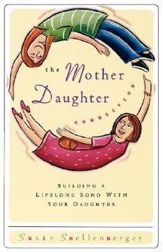 portada the mother daughter connection: building a lifelong bond with your daughter (in English)