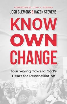 portada Know own Change: Journeying Toward God's Heart for Reconciliation (en Inglés)