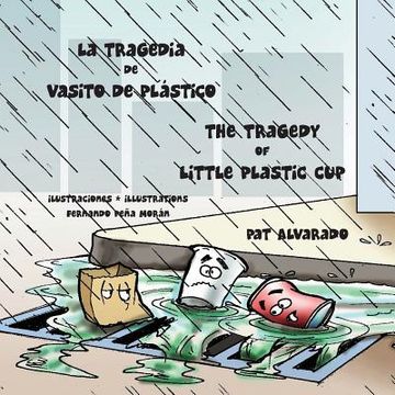 portada La tragedia de Vasito de Plástico * The Tragedy of Little Plastic Cup (in Spanish)