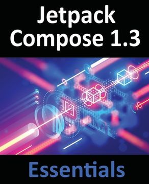 portada Jetpack Compose 1.3 Essentials: Developing Android Apps with Jetpack Compose 1.3, Android Studio, and Kotlin (en Inglés)
