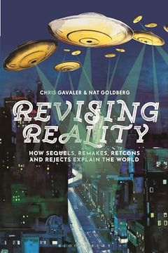 portada Revising Reality: How Sequels, Remakes, Retcons, and Rejects Explain the World (en Inglés)