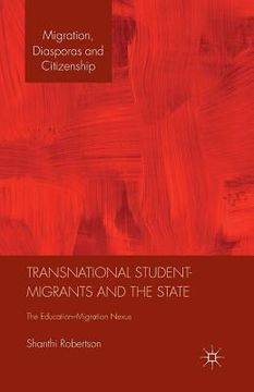 portada Transnational Student-Migrants and the State: The Education-Migration Nexus (in English)