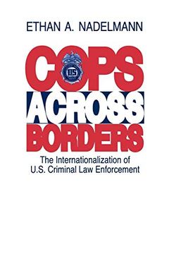 portada Cops Across Borders: The Internationalization of U. S. Criminal law Enforcement (en Inglés)