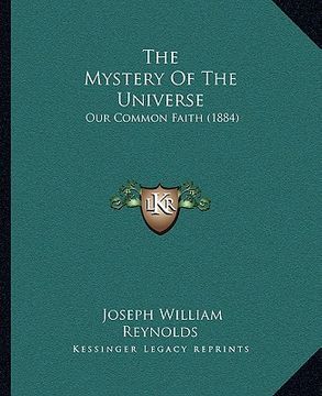 portada the mystery of the universe: our common faith (1884) (en Inglés)