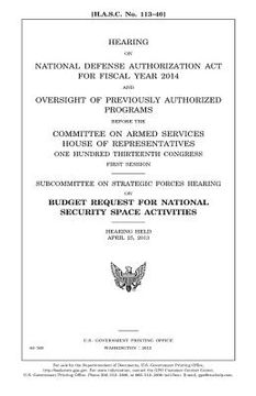 portada Hearing on National Defense Authorization Act for Fiscal Year 2014 and oversight of previously authorized programs before the Committee on Armed Servi (en Inglés)