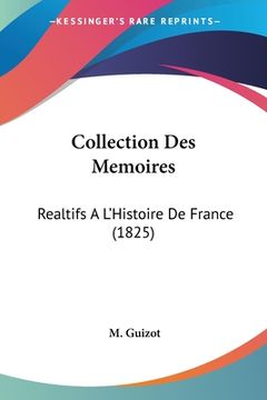 portada Collection Des Memoires: Realtifs A L'Histoire De France (1825) (en Francés)