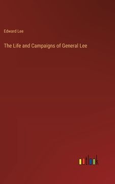 portada The Life and Campaigns of General Lee (en Inglés)